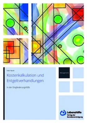 Recht | Kostenkalkulation und Entgeltverhandlung in der Eingliederungshilfe | Buch | 978-3-88617-595-6 | www.sack.de