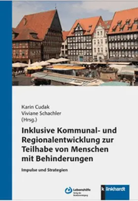 Cudak / Schachler |  Inklusive Kommunal- und Regionalentwicklung zur Teilhabe von Menschen mit Behinderungen | Buch |  Sack Fachmedien