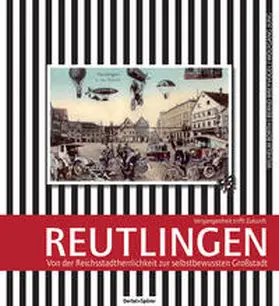 Borth / Breyvogel / Jung |  Reutlingen - Vergangenheit trifft Zukunft | Buch |  Sack Fachmedien