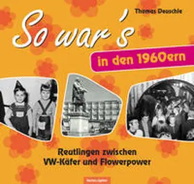 Deuschle |  So war's in den 1960ern | Buch |  Sack Fachmedien