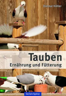 Köhler |  Tauben - Ernährung und Fütterung | Buch |  Sack Fachmedien
