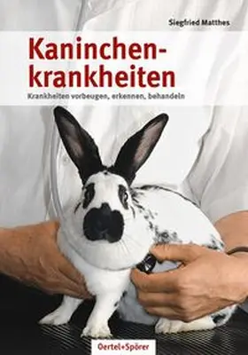 Matthes |  Kaninchenkrankheiten | Buch |  Sack Fachmedien
