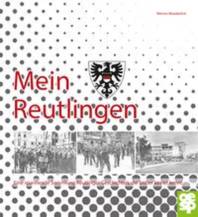 Wunderlich |  Mein Reutlingen. | Buch |  Sack Fachmedien