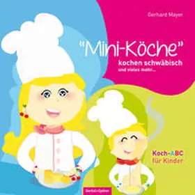 Mayer |  "Mini-Köche" kochen schwäbisch und vieles mehr.... | Buch |  Sack Fachmedien