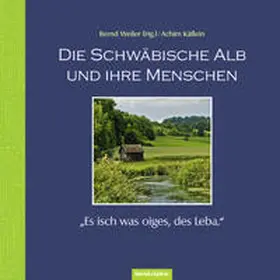 Weiler |  Die Schwäbische Alb und ihre Menschen | Buch |  Sack Fachmedien