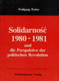 Weber |  Solidarnosc 1980-81 und die Perspektive der politischen Revolution | Buch |  Sack Fachmedien
