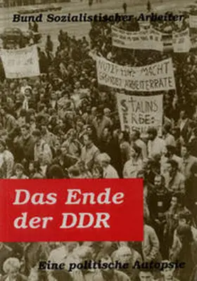 Bund Sozialistischer Arbeiter | Das Ende der DDR | Buch | 978-3-88634-054-5 | www.sack.de