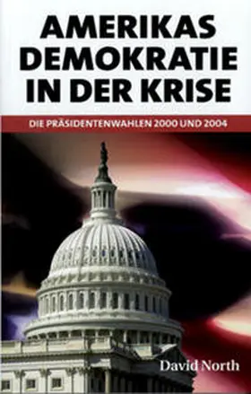 North |  Amerikas Demokratie in der Krise | Buch |  Sack Fachmedien