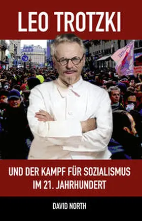 North |  Leo Trotzki und der Kampf für Sozialismus im 21. Jahrhundert | Buch |  Sack Fachmedien