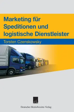 Czenskowsky |  Marketing für Speditionen und logistische Dienstleister. | Buch |  Sack Fachmedien