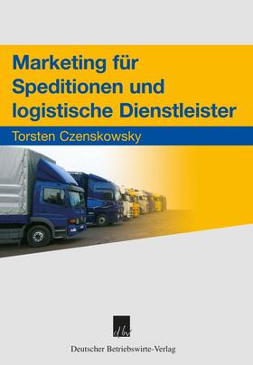 Czenskowsky | Marketing für Speditionen und logistische Dienstleister. | Buch | 978-3-88640-108-6 | sack.de