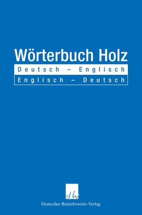 Katz | Wörterbuch Holz. Deutsch - Englisch / Englisch - Deutsch | Buch | 978-3-88640-116-1 | sack.de