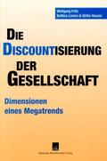 Fritz / Lorenz / Hauser |  Die Discountisierung der Gesellschaft | Buch |  Sack Fachmedien