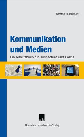 Hillebrecht | Kommunikation und Medien. | Buch | 978-3-88640-143-7 | sack.de