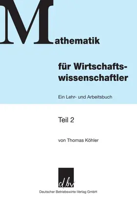 Köhler | Mathematik für Wirtschaftswissenschaftler. | Buch | 978-3-88640-148-2 | www.sack.de