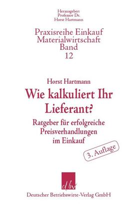 Hartmann | Wie kalkuliert Ihr Lieferant? | Buch | 978-3-88640-163-5 | sack.de
