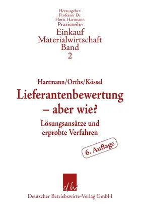 Hartmann / Orths / Kössel |  Lieferantenbewertung - aber wie? | Buch |  Sack Fachmedien