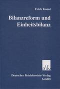 Kosiol |  Bilanzreform und Einheitsbilanz. | eBook | Sack Fachmedien