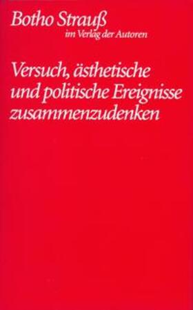 Strauß |  Versuch, ästhetische und politische Ereignisse zusammenzudenken | Buch |  Sack Fachmedien