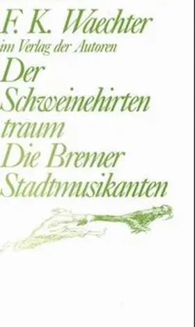 Waechter |  Der Schweinehirtentraum /Die Bremer Stadtmusikanten | Buch |  Sack Fachmedien