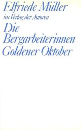 Müller |  Die Bergarbeiterinnen /Goldener Oktober | Buch |  Sack Fachmedien
