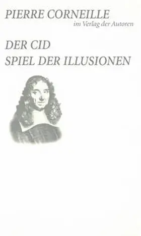 Corneille |  Der Cid / Spiel der Illusionen | Buch |  Sack Fachmedien