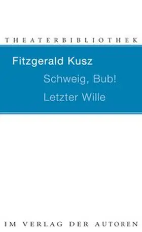 Kusz |  Schweig, Bub! / Letzter Wille | Buch |  Sack Fachmedien