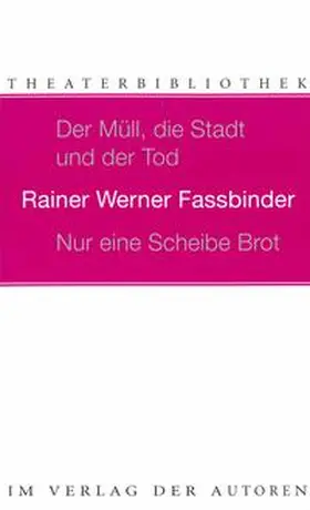 Fassbinder |  Der Müll, die Stadt und der Tod / Nur eine Scheibe Brot | Buch |  Sack Fachmedien