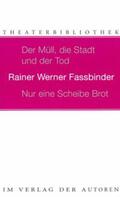 Fassbinder |  Der Müll, die Stadt und der Tod / Nur eine Scheibe Brot | Buch |  Sack Fachmedien