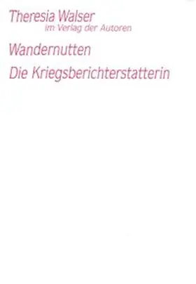 Walser |  Wandernutten / Die Kriegsberichterstatterin | Buch |  Sack Fachmedien