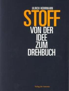 Herrmann | Stoff - Von der Idee zum Drehbuch | Buch | 978-3-88661-277-2 | sack.de