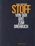 Herrmann |  Stoff - Von der Idee zum Drehbuch | Buch |  Sack Fachmedien
