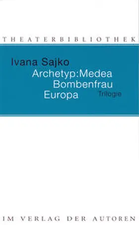 Sajko |  Archetyp: Medea. Bombenfrau. Europa | Buch |  Sack Fachmedien
