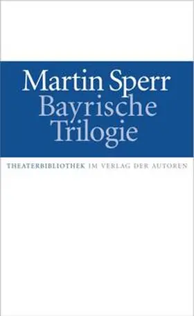 Sperr |  Bayrische Trilogie | Buch |  Sack Fachmedien