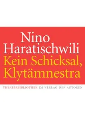 Haratischwili | Kein Schicksal, Klytämnestra | Buch | 978-3-88661-425-7 | www.sack.de