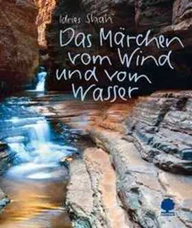 Shah |  Das Märchen vom Wind und vom Wasser | Buch |  Sack Fachmedien