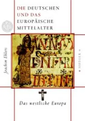 Ehlers |  Die Deutschen und das europäische Mittelalter | Buch |  Sack Fachmedien