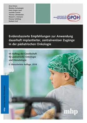 Simon / Furtwängler / Laws |  Evidenzbasierte Empfehlungen zur Anwendung dauerhaft implantierter, zentralvenöser Zugänge in der pädiatrischen Onkologie | Buch |  Sack Fachmedien