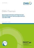DWA Deutsche Vereinigung für Wasserwirtschaft, Abwasser und Abfall e.V. |  Stauanlagensicherheit und Folgen bei Überschreitung der Bemessungsannahmen nach DIN 19700 | Buch |  Sack Fachmedien