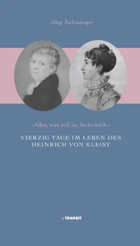 Aufenanger |  Vierzig Tage im Leben des Heinrich von Kleist | eBook | Sack Fachmedien