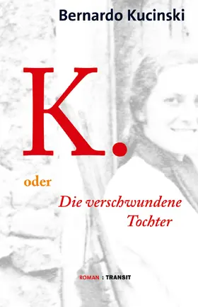 Kucinski |  K. oder Die verschwundene Tochter | eBook | Sack Fachmedien