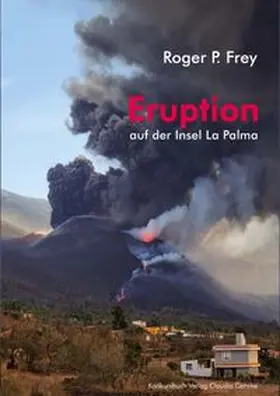 Frey |  Eruption auf der Insel La Palma | Buch |  Sack Fachmedien