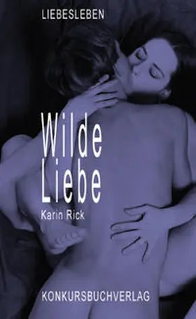 Rick |  Wilde Liebe | Buch |  Sack Fachmedien