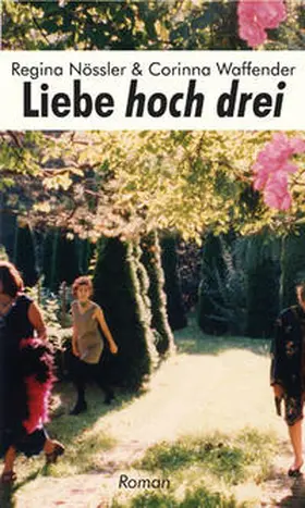 Nössler / Waffender |  Liebe hoch drei | Buch |  Sack Fachmedien