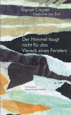Casper |  Der Himmel taugt nicht für das Vierck eines Fensters | Buch |  Sack Fachmedien