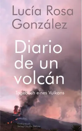 González / Neuroth |  Tagebuch eines Vulkans - Diario de un volcán | eBook | Sack Fachmedien