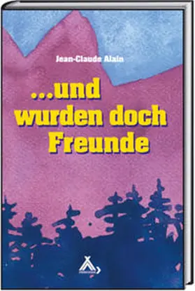Alain / Hinkel |  Und wurden doch Freunde | Buch |  Sack Fachmedien