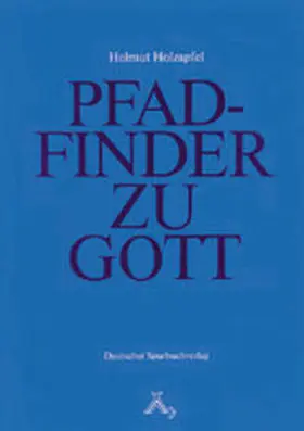 Holzapfel |  Pfadfinder zu Gott | Buch |  Sack Fachmedien