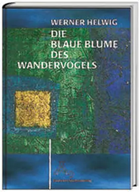 Helwig / Sauer |  Die Blaue Blume des Wandervogels | Buch |  Sack Fachmedien