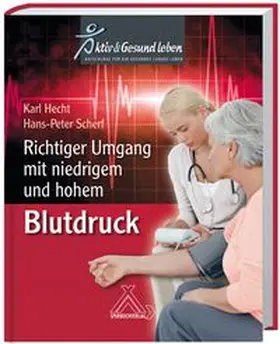 Hecht / Scherf |  Richtiger Umgang mit niedrigem und hohem Blutdruck | Buch |  Sack Fachmedien